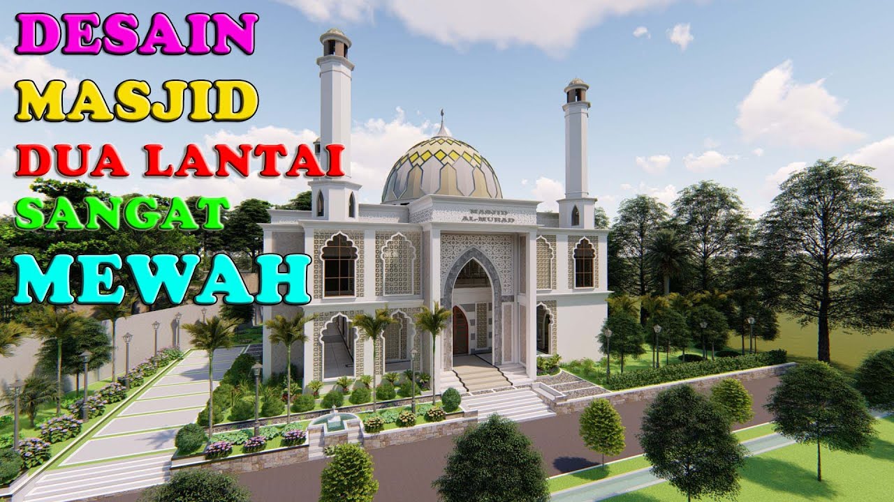 DESAIN MASJID MEWAH DUA LANTAI