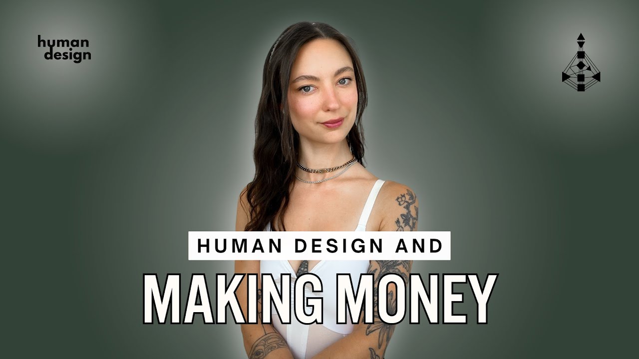 Human Design And Making Money - Part 1