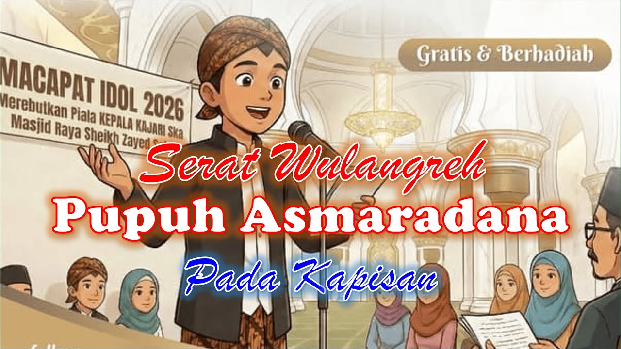 SERAT WULANGREH PUPUH ASMARADANA PADA 1 || MACAPAT IDOL 2026 MASJID RAYA SYEIKH ZAYED SOLO