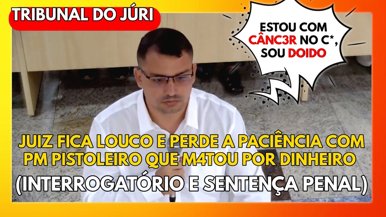 🔴TRIBUNAL DO JÚRI: JUIZ FICA LOUCO E PERDE A PACIÊNCIA COM PM PISTOLEIRO QUE M4TOU POR DINHEIRO
