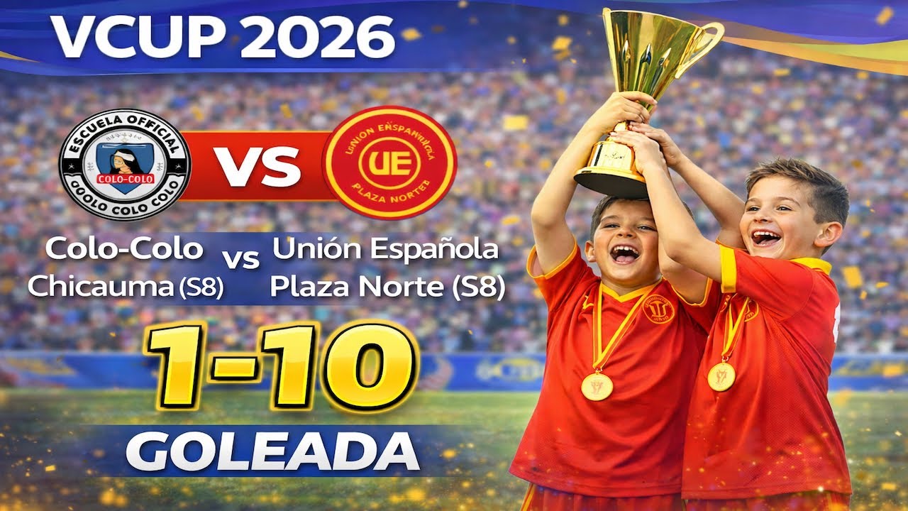 🔥 Copa Vcup 2026 | Colo-Colo Chicauma vs Unión Española Plaza Norte | Francisco Jr (6 goles) 10–1