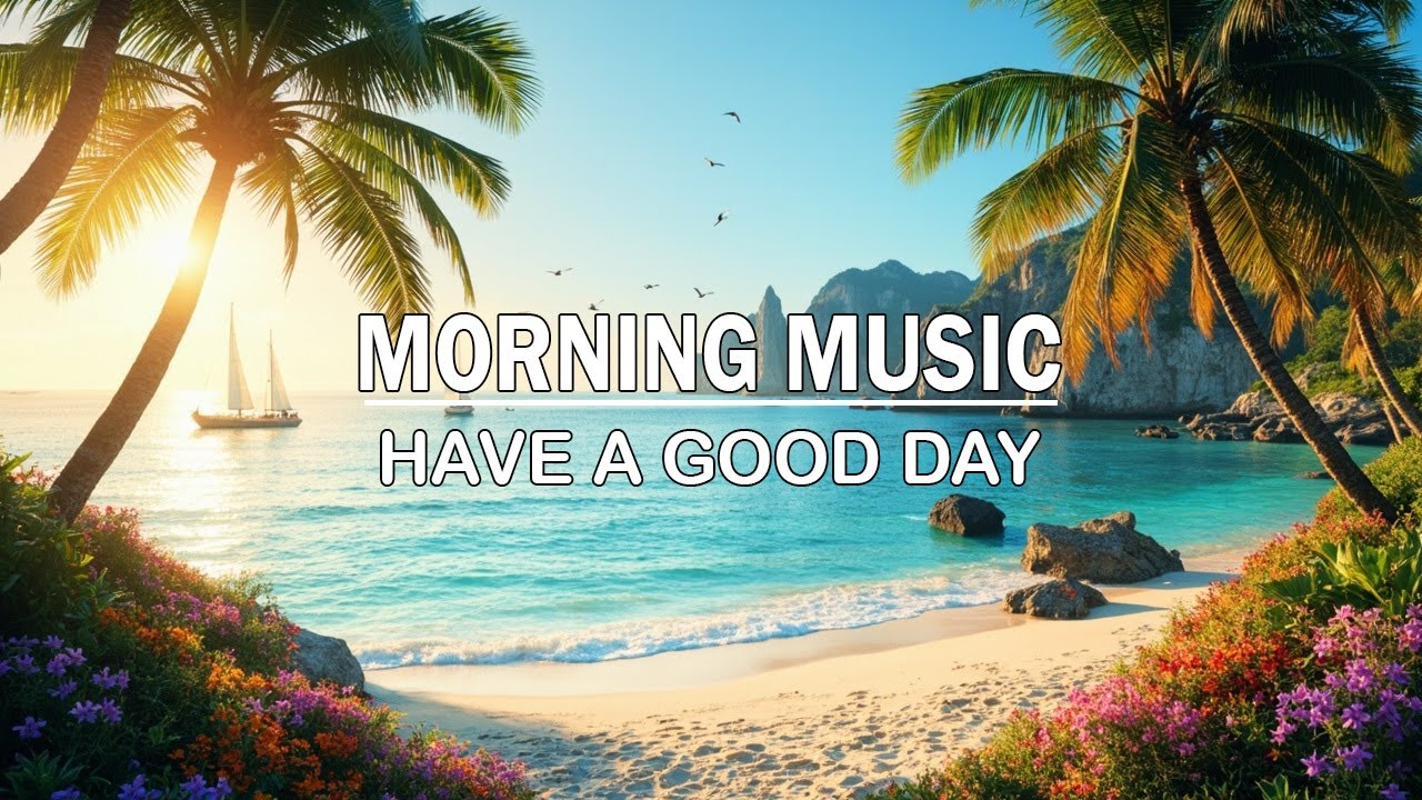 🎶🌅 Morning Music – Peaceful Instrumental for a Fresh, Positive Day