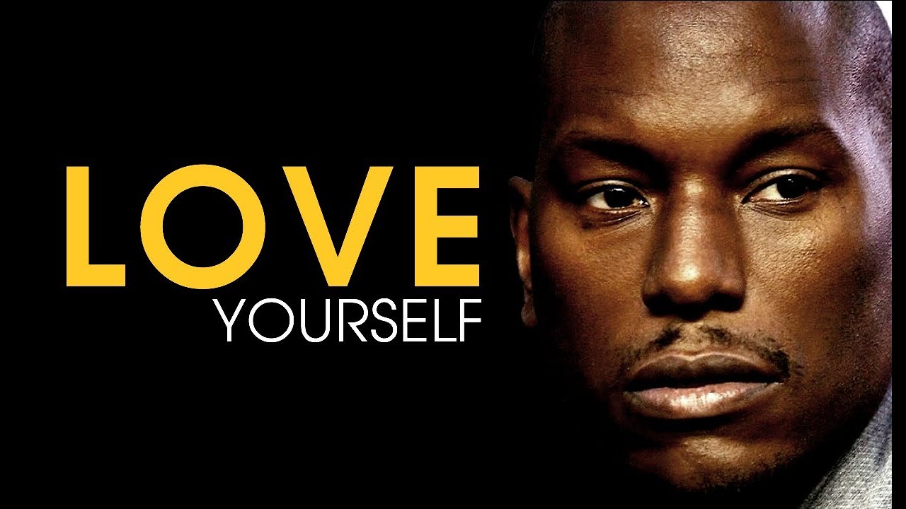 LOVE YOURSELF - Tyrese Gibson Motivational Video 2018
