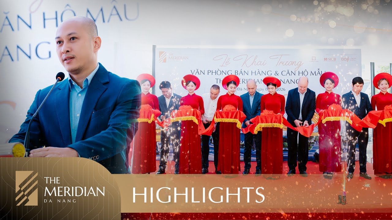 [HIGHTLIGHT] Khai trương căn hộ mẫu và sales gallery Tháp Đôi Căn Hộ The Meridian Đà Nẵng.