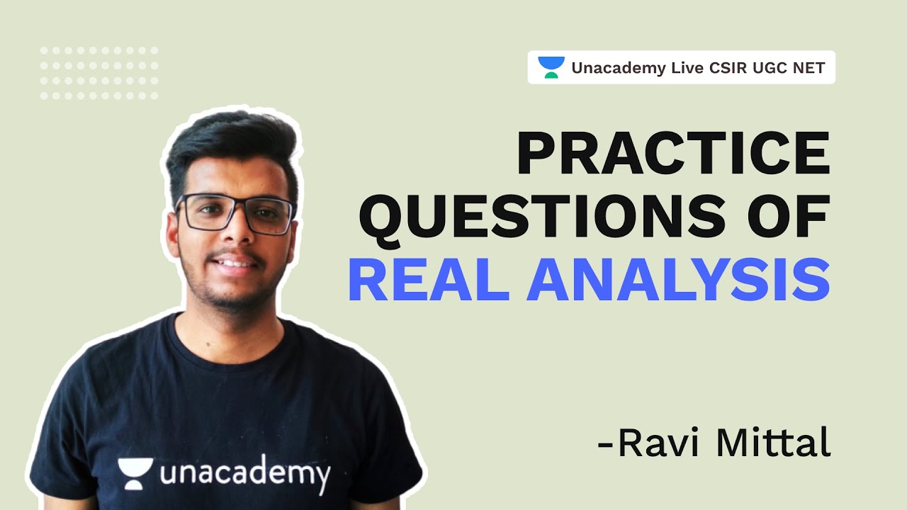 Practice questions of Real Analysis| CSIR 2021| Mathematical| Ravi Mittal | Unacademy Live CSIR UGC