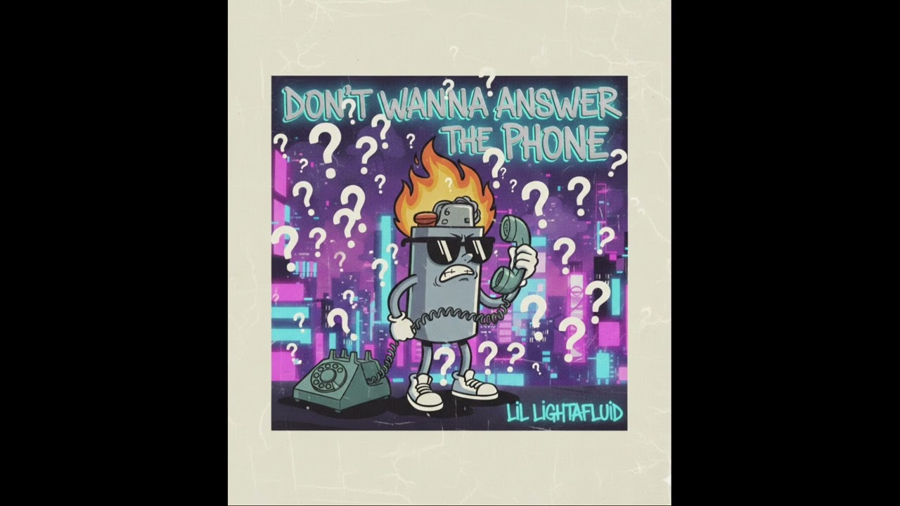 Don't Wanna Awnser The Phone - Lil Lightafluid 