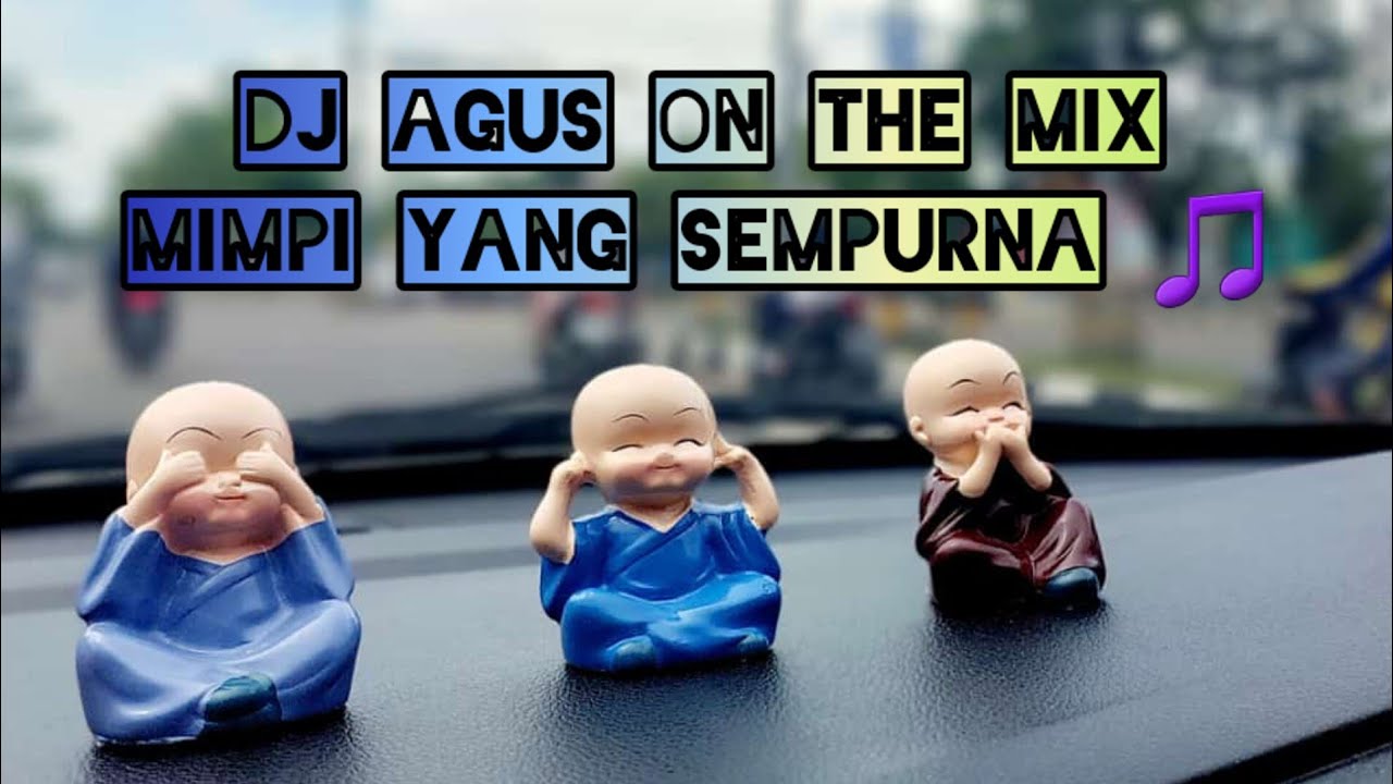 DJ Agus Mimpi Yang Sempurna | SABTU 28 MEI 2022