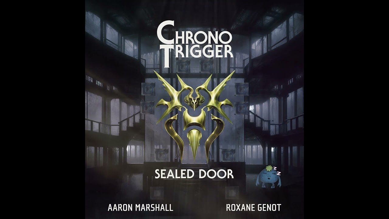Aaron Marshall & Roxane Genot - Sealed Door (From “Chrono Trigger”)