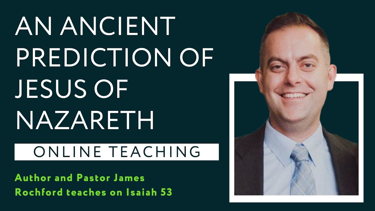 Isaiah 53: An Ancient Prediction of Jesus of Nazareth