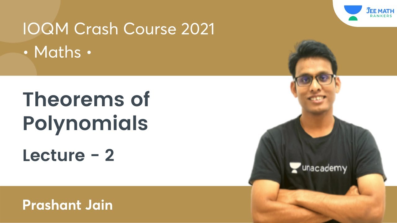 Theorems of Polynomials | IOQM Crash Course 2021 | L2 | IIT JEE | JEE Math Rankers | Prashant Jain