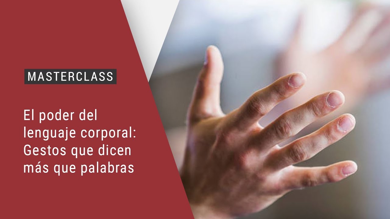 Masterclass: El poder del lenguaje corporal