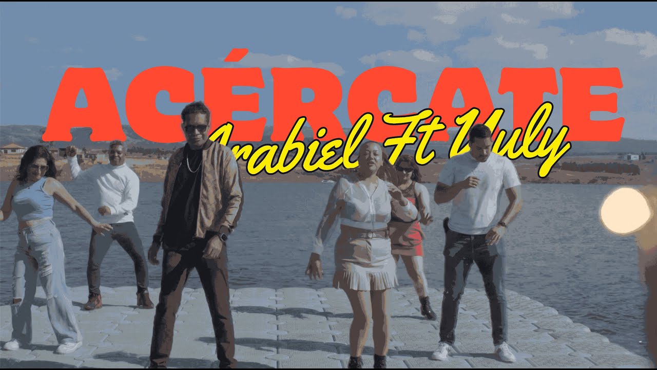 Arabiel Ft Yuly - Acércate (Video Oficial)