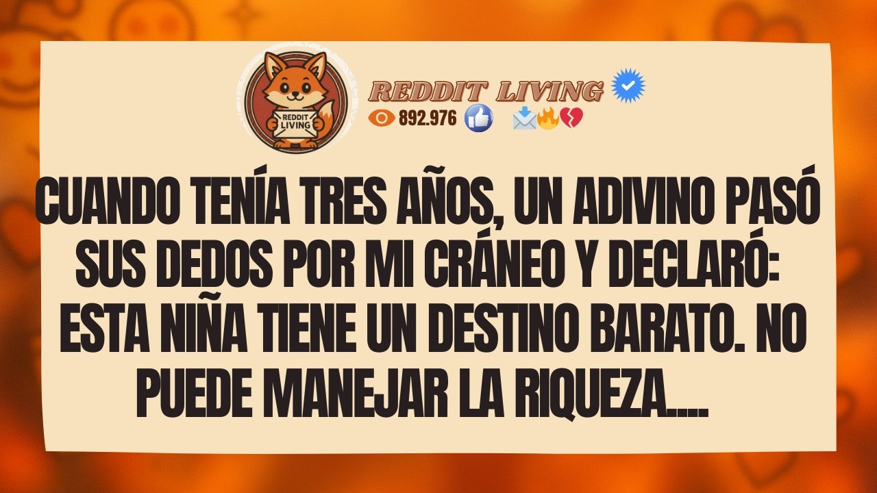 Cuando tenía tres años, un adivino pasó sus dedos por mi cráneo y declaró