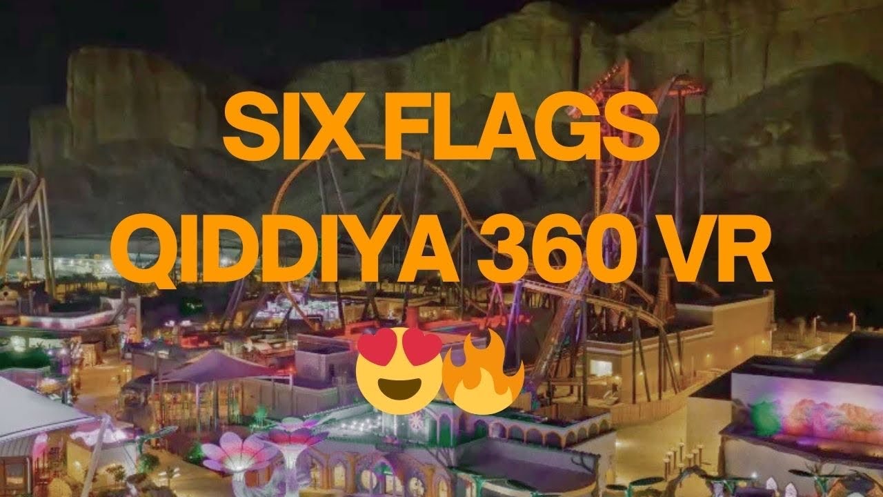 SIX FLAGS QIDDIYA CITY VR 360