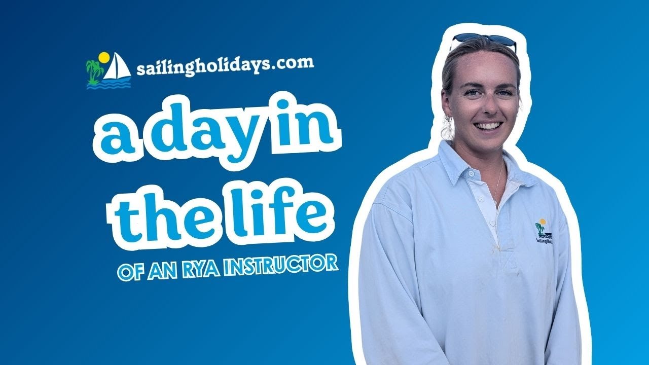 A Day in the Life of an RYA Instructor | Sailing Courses in the Greek Islands with Sailing Holidays