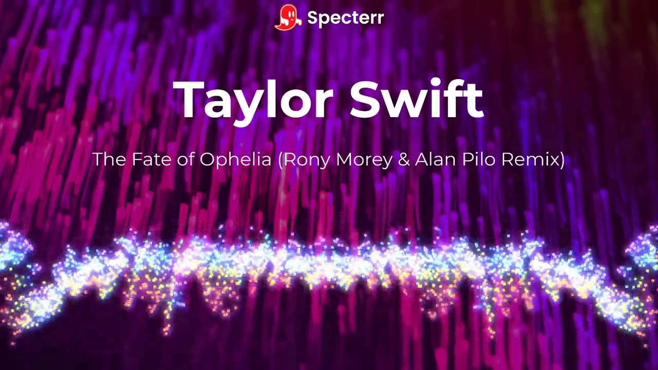 Taylor Swift - The Fate of Ophelia (Rony Morey & Alan Pilo Remix)