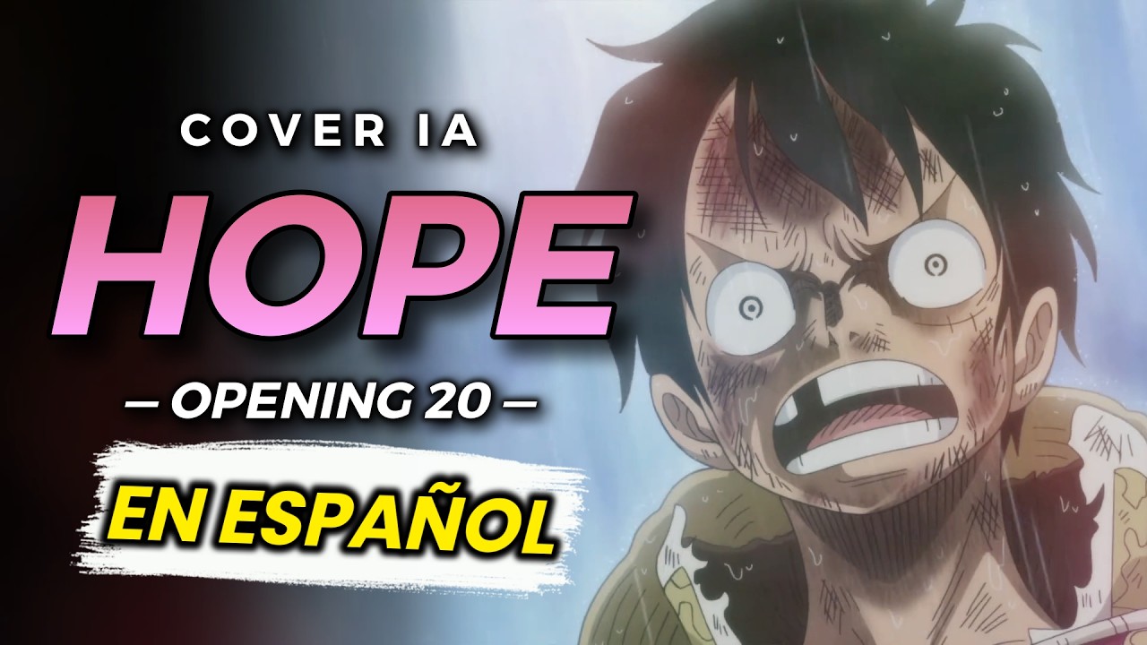 HOPE - ONE PIECE Opening 20 (COVER ESPAÑOL IA)