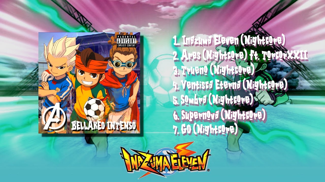 Inazuma Eleven GO Supernova Opening (Nightcore)