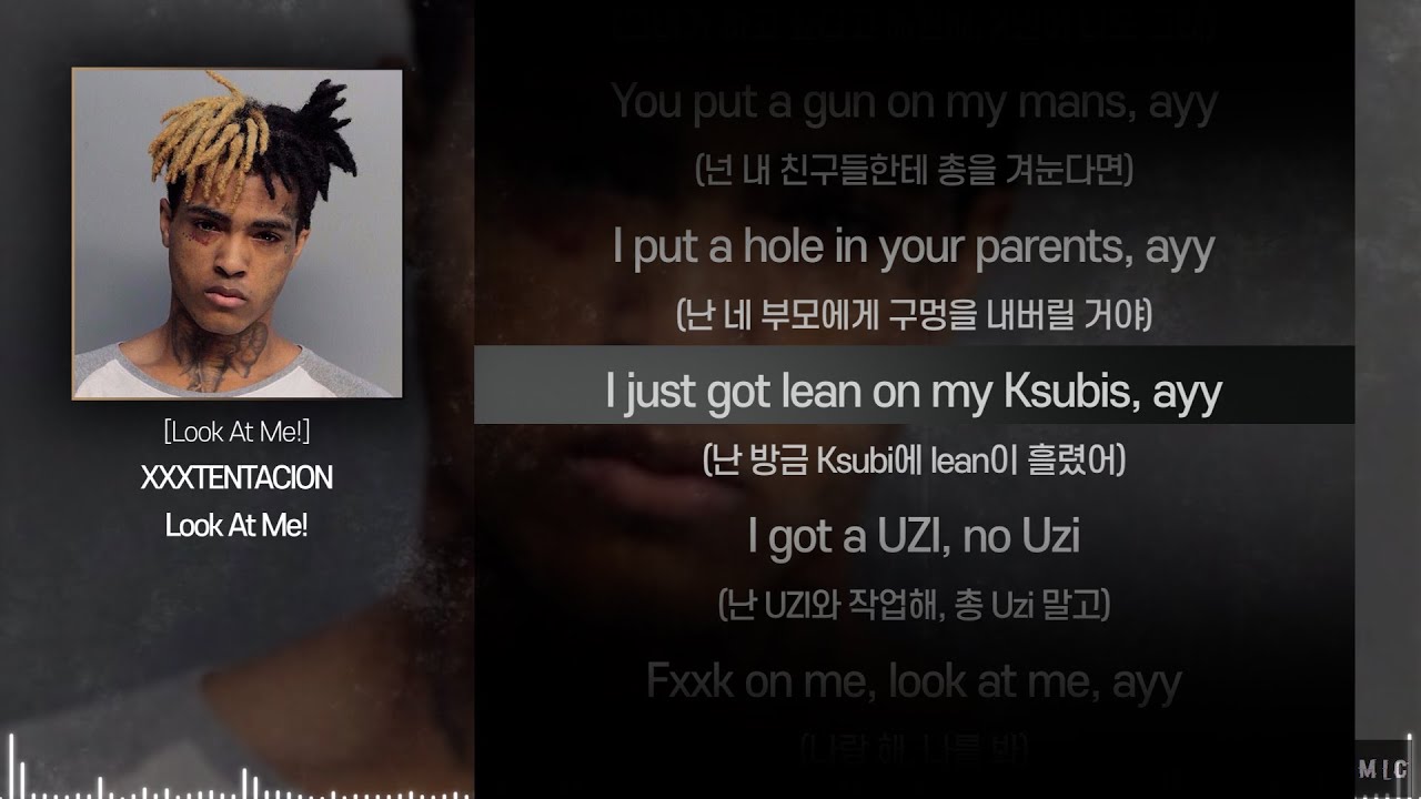 XXXTENTACION - Look At Me!ㅣ Lyrics / 가사 [해석]