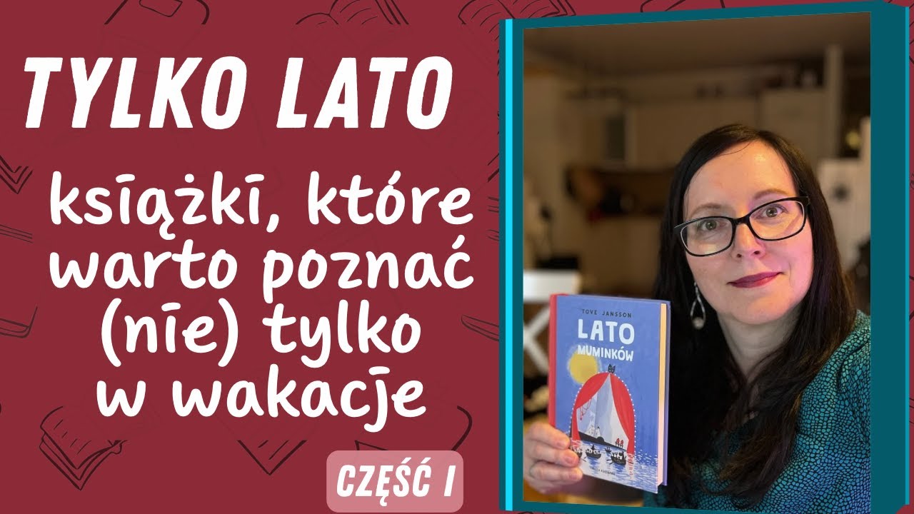 Książki, które warto poznać (nie) tylko w wakacje. Nowa seria Tylko LATO| Tylko czytam