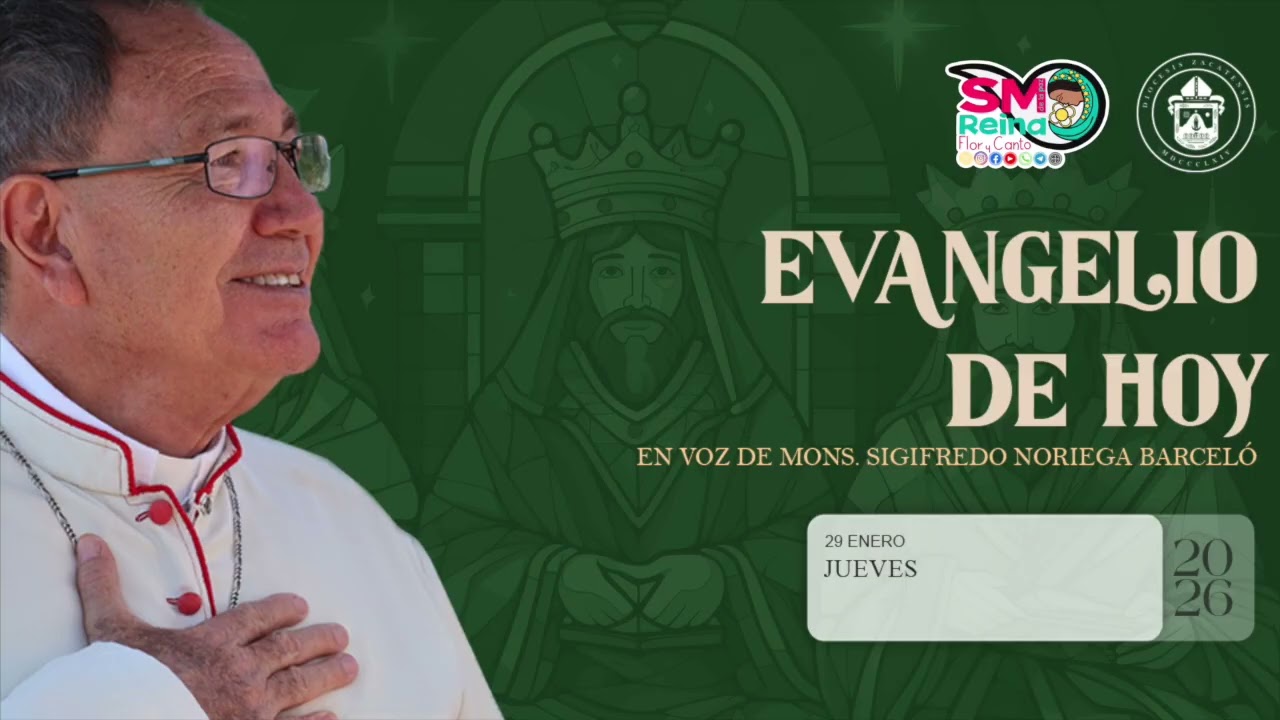 El evangelio de hoy 29 de enero de 2026. S. E. Mons. Sigifredo Noriega Barceló.