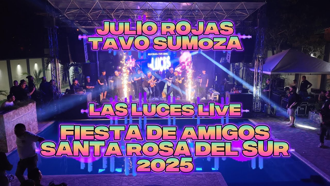 Las luces Live - Julio Rojas I Tavo Samoza I Santa Rosa del sur 2025.