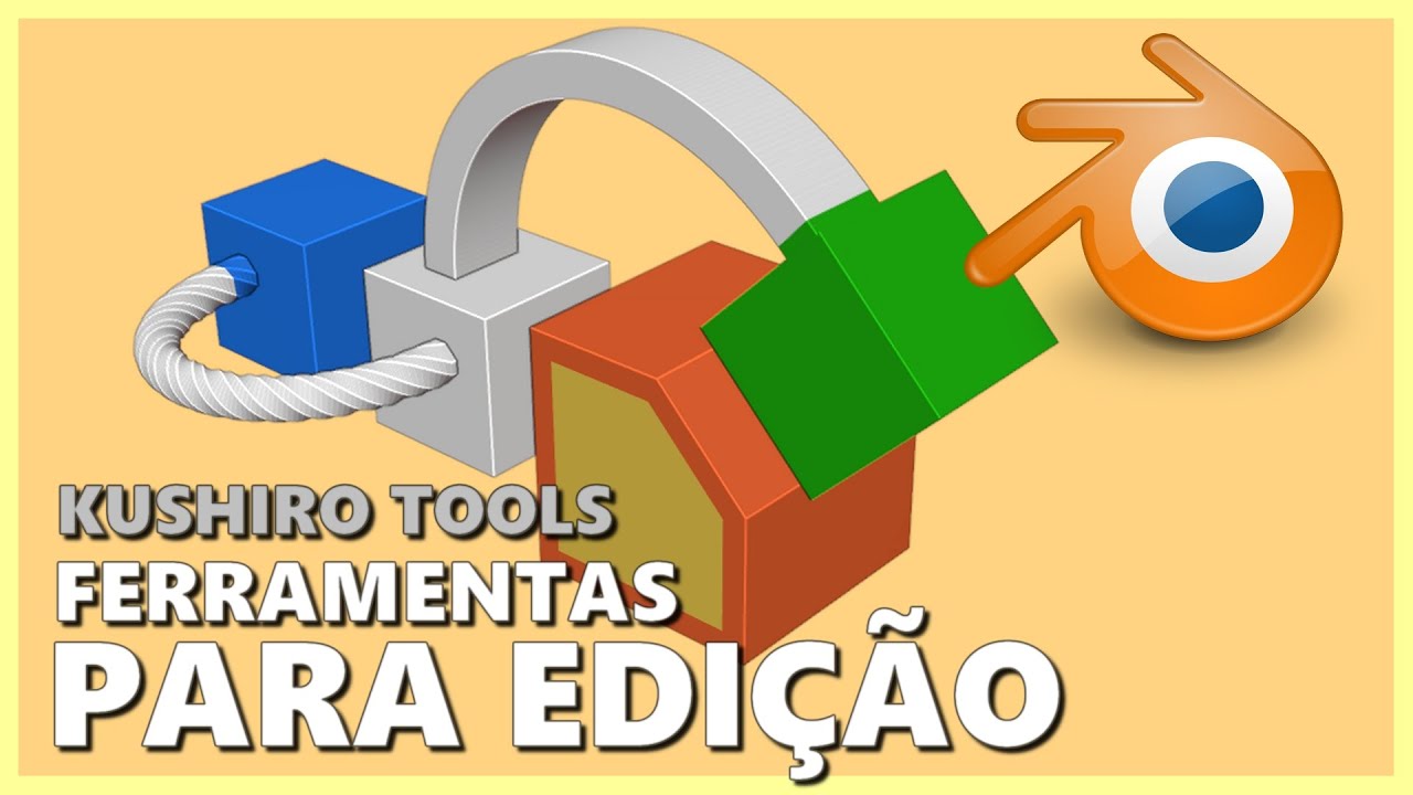 KUSHIRO TOOLS FERRAMENTAS PARA EDI&Ccedil;&Atilde;O NO BLENDER 3D