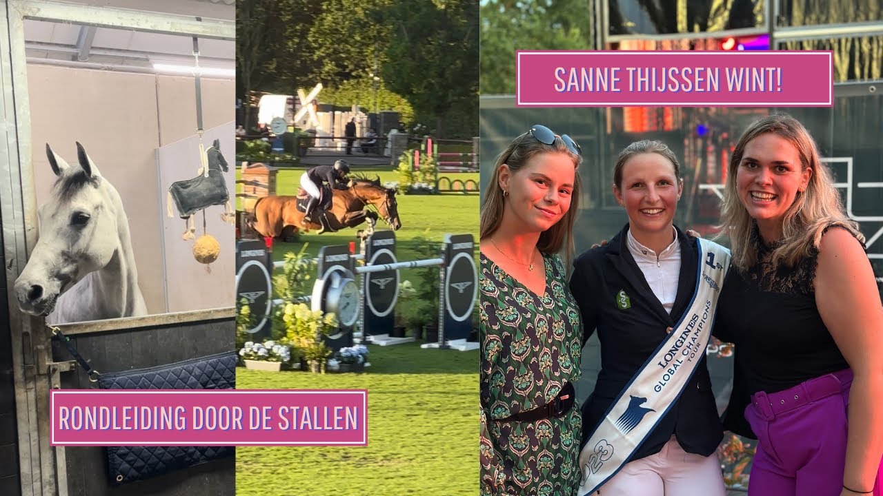 RONDLEIDING bij LONGINES TOPS INTERNATIONAL ARENA & SANNE THIJSSEN WINT! - Life as Esmé