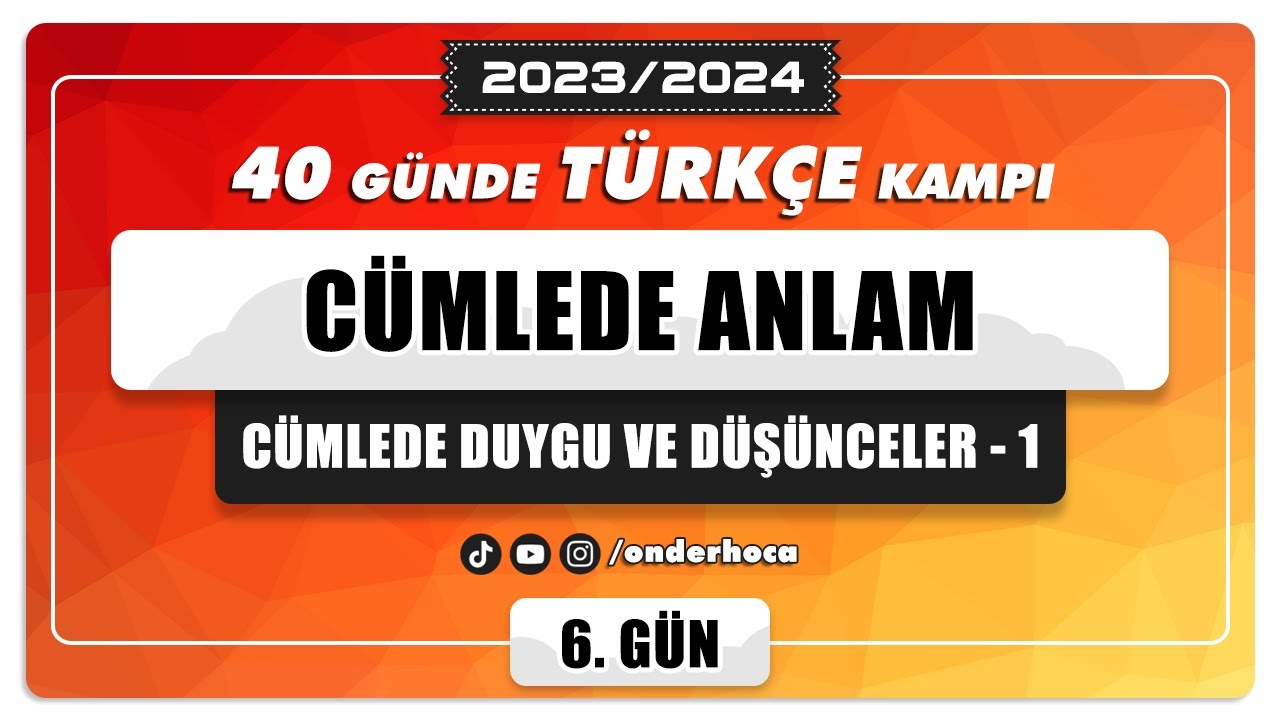 32) CÜMLEDE ANLAM / CÜMLEDE DUYGU VE DÜŞÜNCELER  - 1 / PARAGRAF KAMPI / Önder Hoca