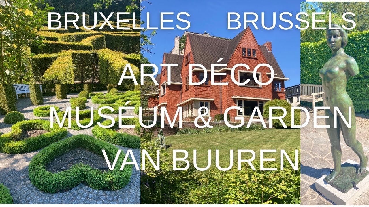 BXL l’ART DÉCO  à Buxelles les jardins en floraison - Museum & Garden VAN BUUREN-⤵️