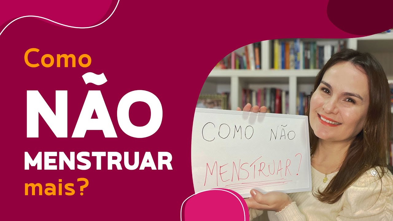 Como não menstruar?