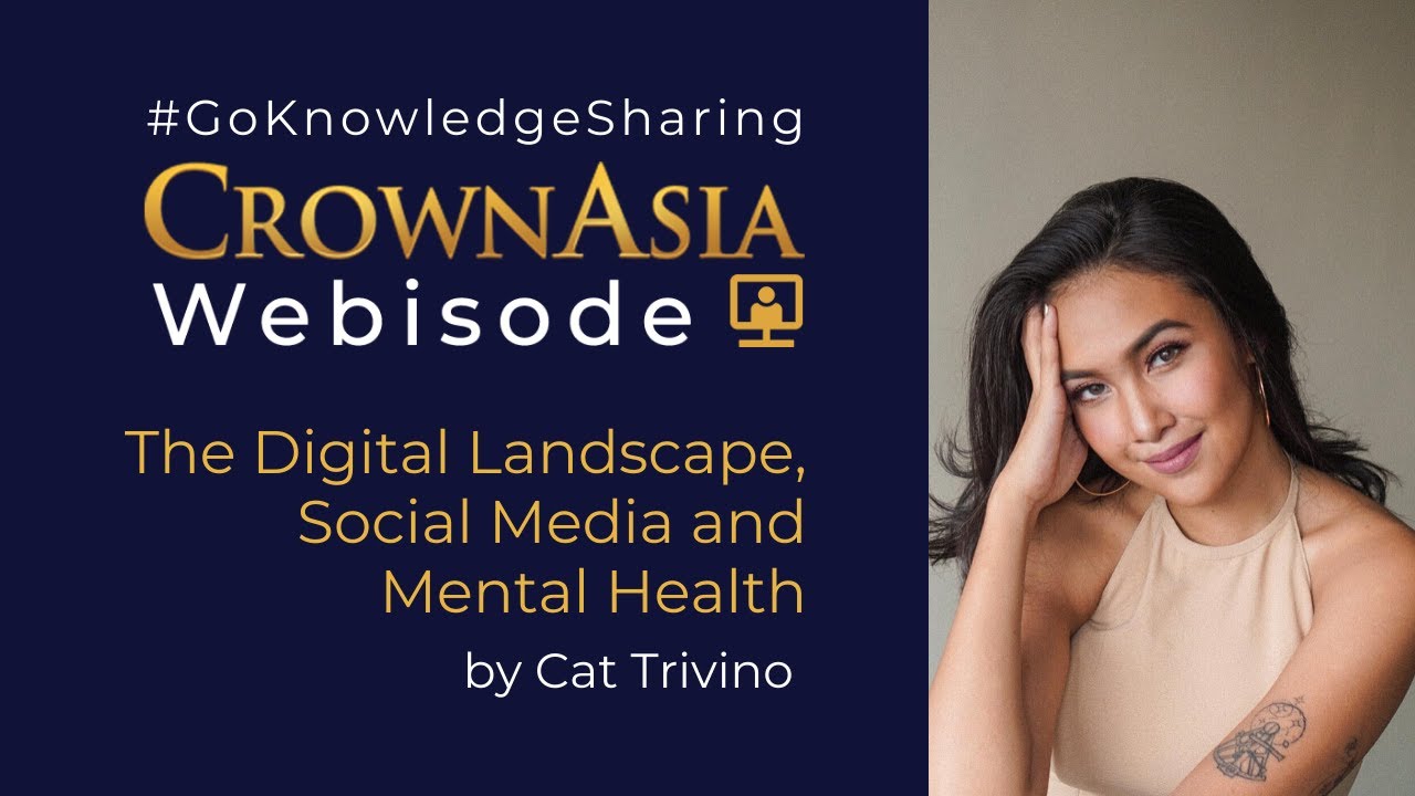 Crown Asia Webisode: The Digital Landscape, SocMed & Mental Awareness | Crown Asia Properties