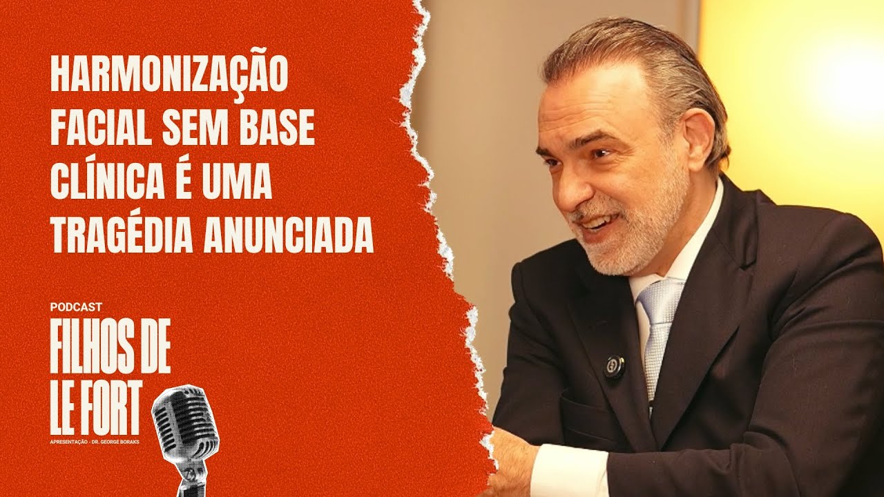 Harmonização facial sem base clínica é uma tragédia anunciada | PODCAST Filhos de Le Fort #06