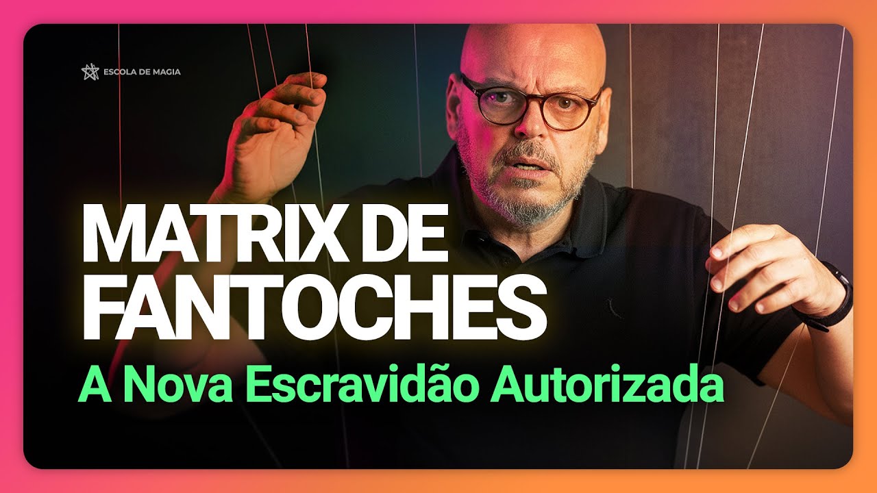 MATRIZ DE FANTOCHES – A Nova Escravidão Autorizada