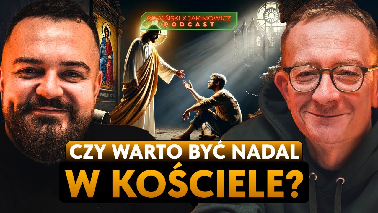 PO CO BYĆ W KOŚCIELE? | PODCAST SOWIŃSKI X JAKIMOWICZ [S14E01]