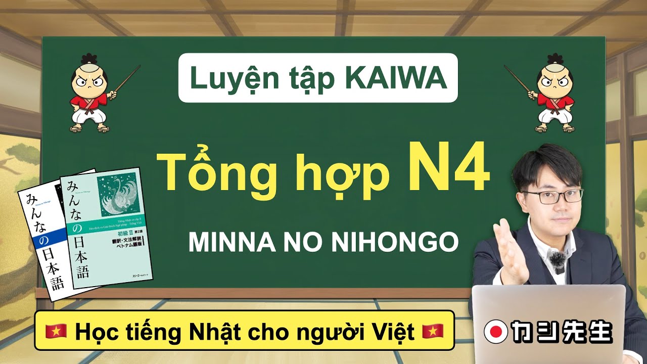 Bài N4 (26-50) : Giao tiếp Tiếng Nhật Minna no Nihongo N5 - N4 | KASHI sensei