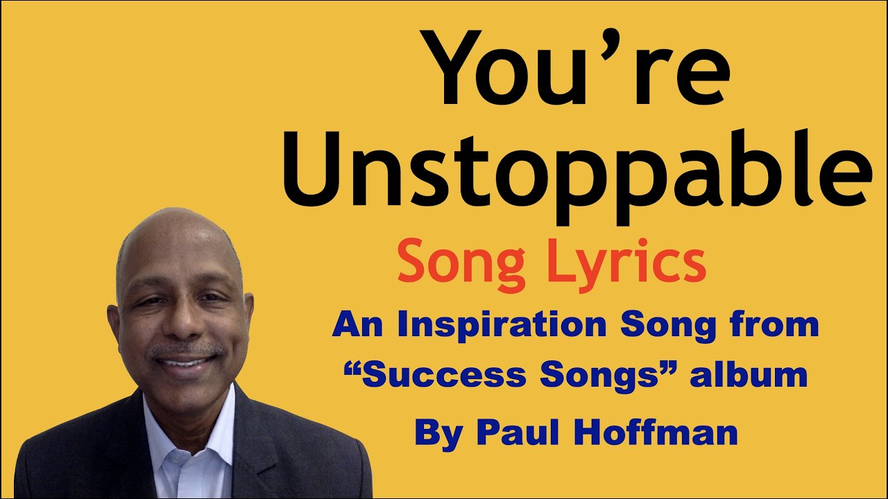 You Are Unstoppable I Song By Paul Hoffman I Success Songs