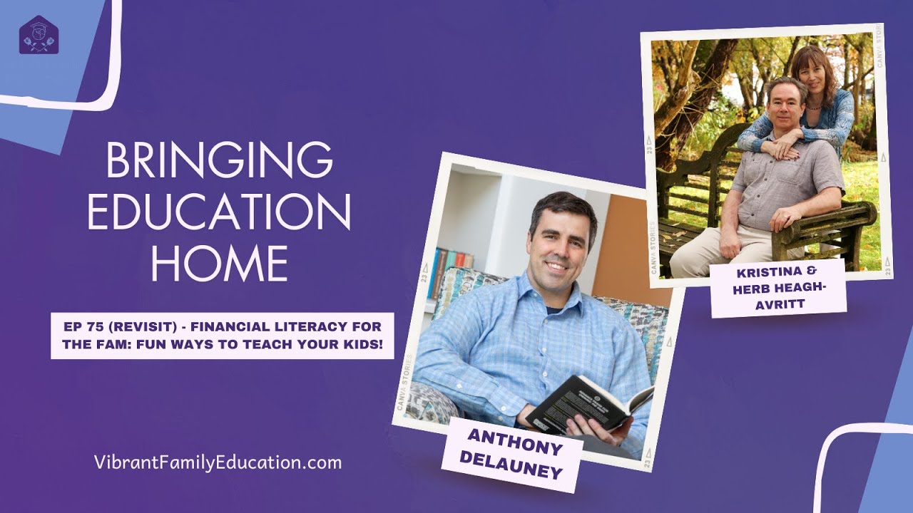 Episode 75 (Revisit): Financial Literacy & Fun Ways to Teach Your Kids with Anthony Delauney