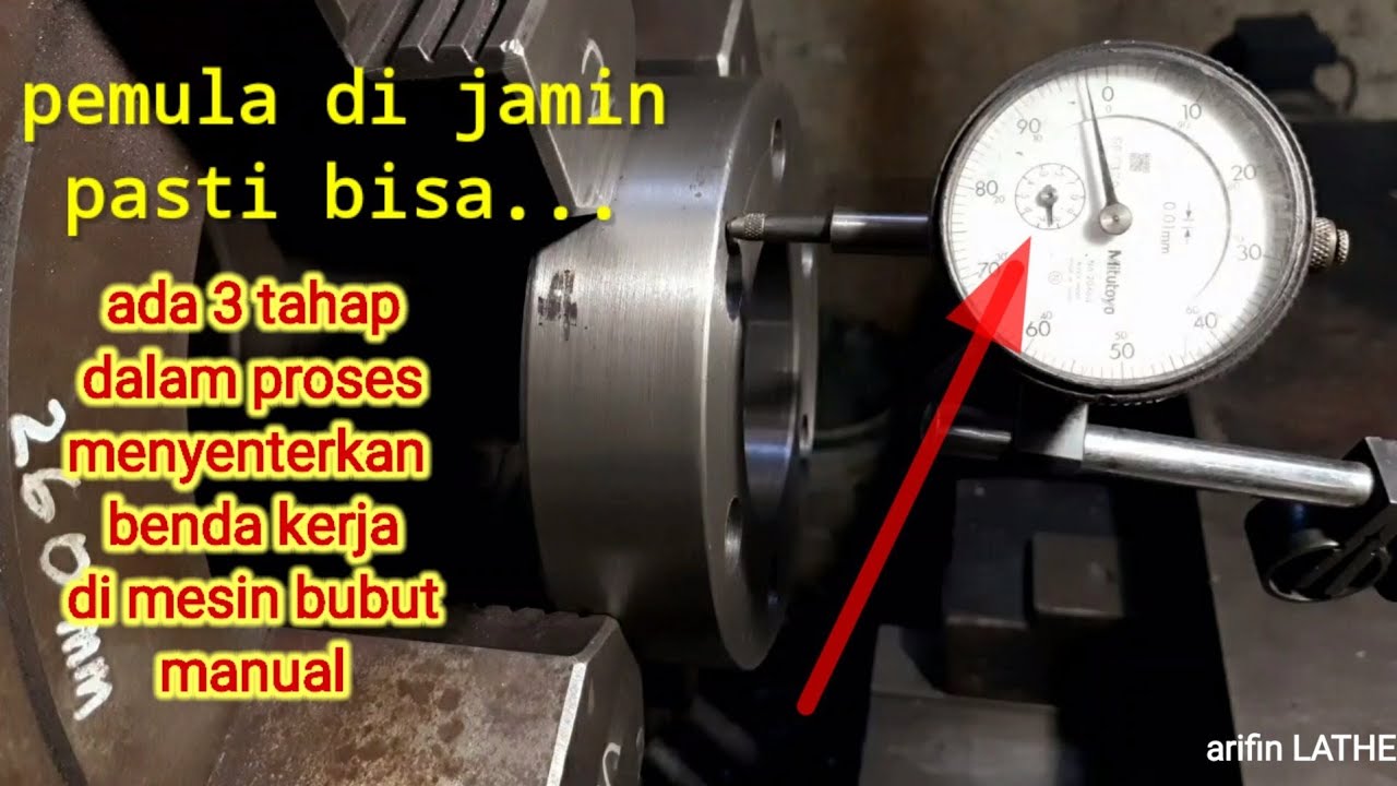 setting benda kerja dengan dial indikator di mesin bubut|| arifin lathe