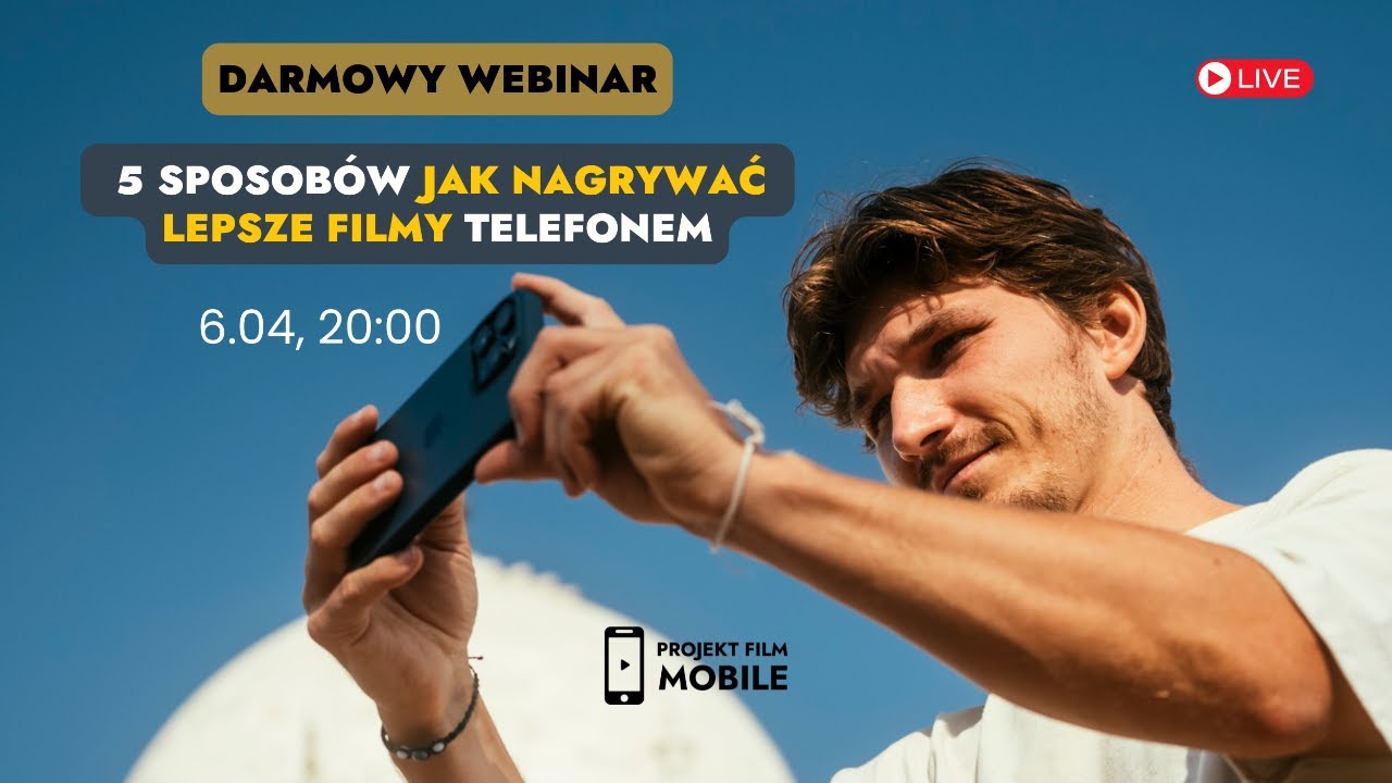 Darmowy webinar - 5 sposob&oacute;w jak nagrywać lepsze filmy telefonem!