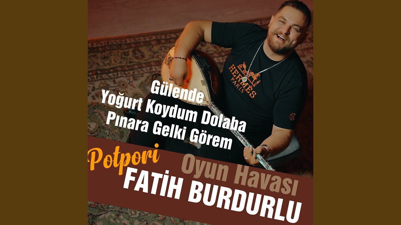 Gülende / Yoğurt Koydum Dolaba / Pınara Gelki Görem / Oyun Havası Potpori
