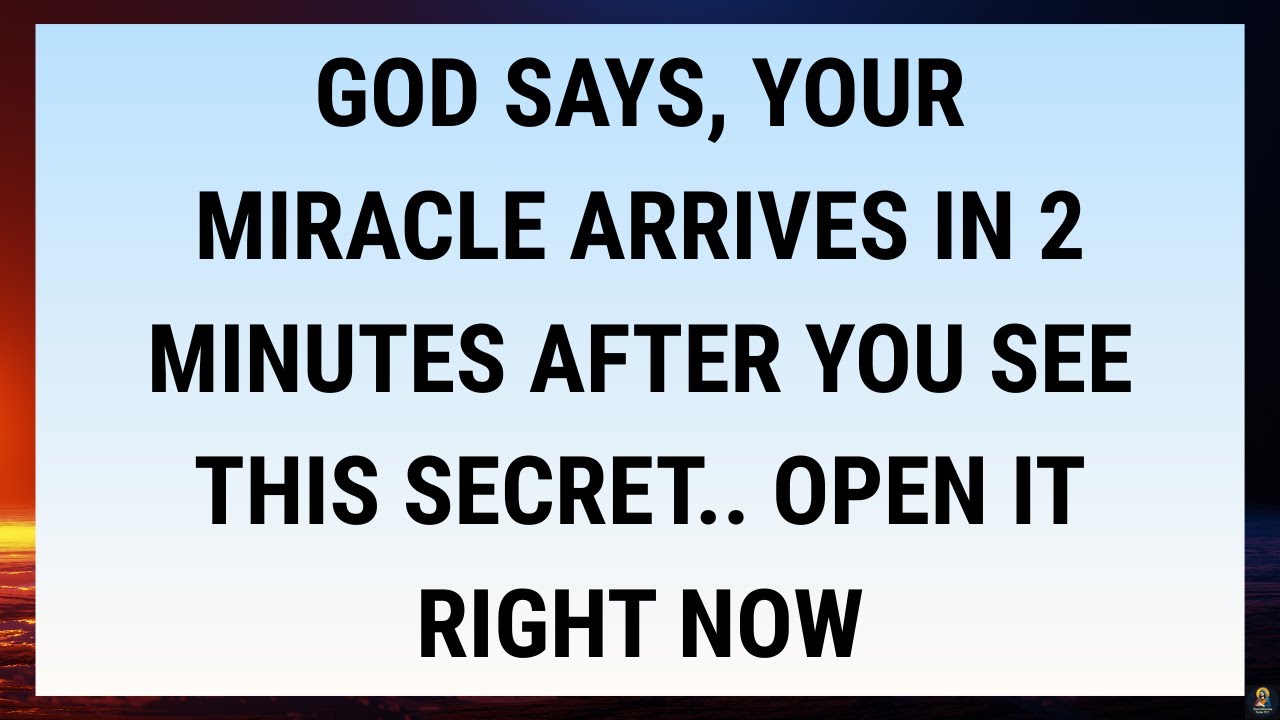 🧾God says, Your miracle arrives in 2 minutes after you see this secret.. Open it right now