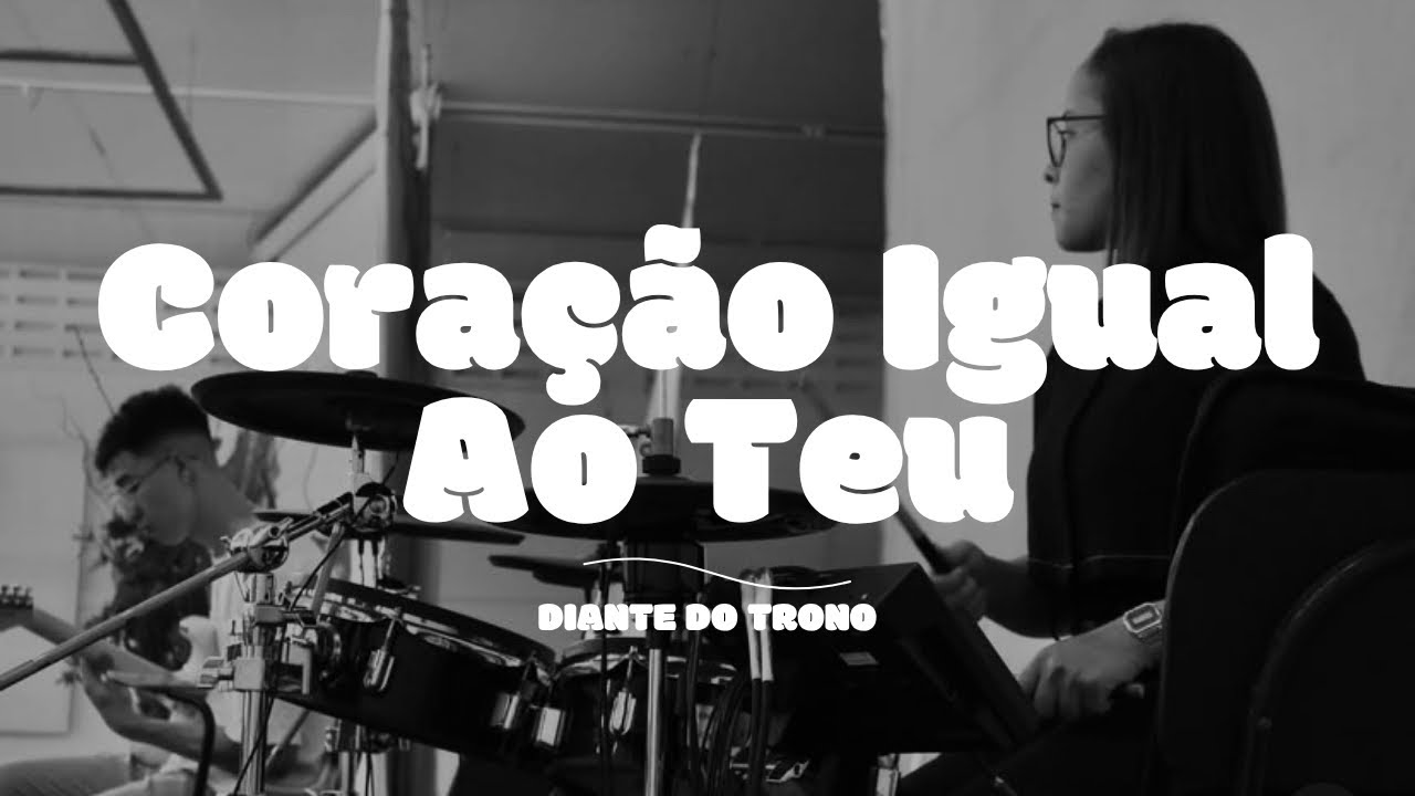 CORAÇÃO IGUAL AO TEU (DIANTE DO TRONO) - DRUM COVER