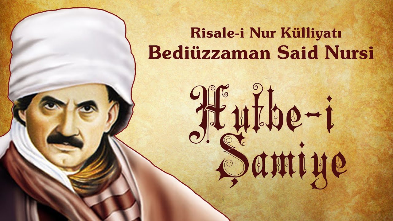 Hutbe-i Şâmiye - Bediüzzaman Said Nursî'nin Şam Emevî Camii'nde yaptığı hutbe (Tek Parça)
