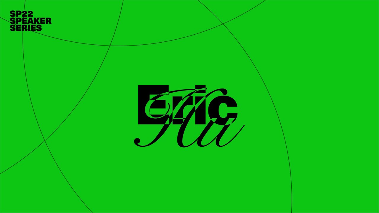 SP22 Speaker Series: Eric Hu