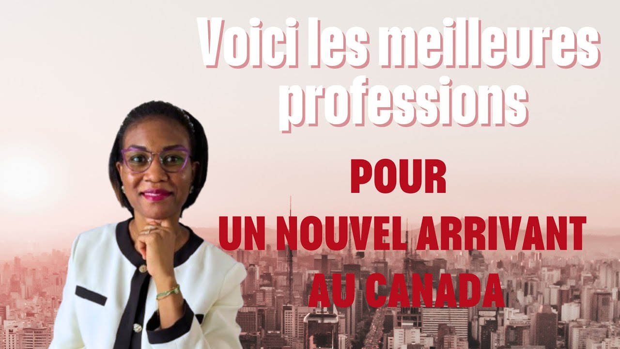 Découvre la meilleure profession pour un nouvel arrivant au Canada