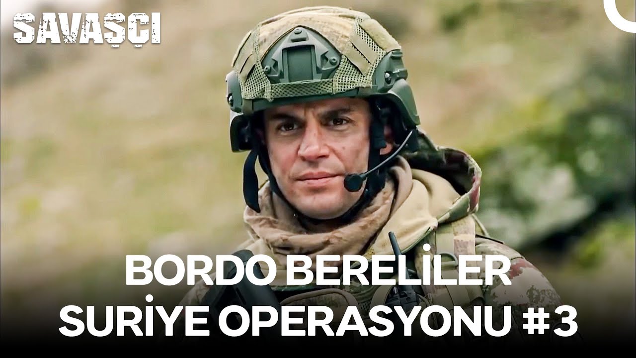 Bordo Bereliler Suriye Operasyonu #3 - Savaşçı
