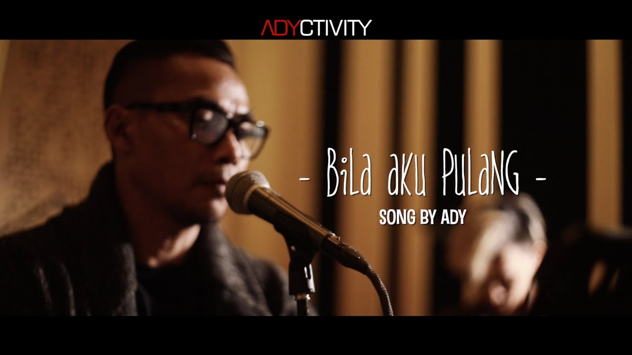 ADY - BILA AKU PULANG (LIVE VERSION)