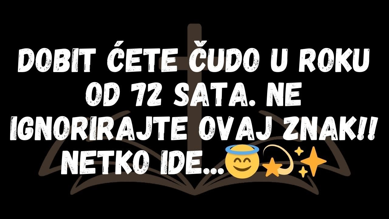 Dobit ćete čudo u roku od 72 sata  Ne ignorirajte ovaj znak!! NETKO IDE   😇💫✨