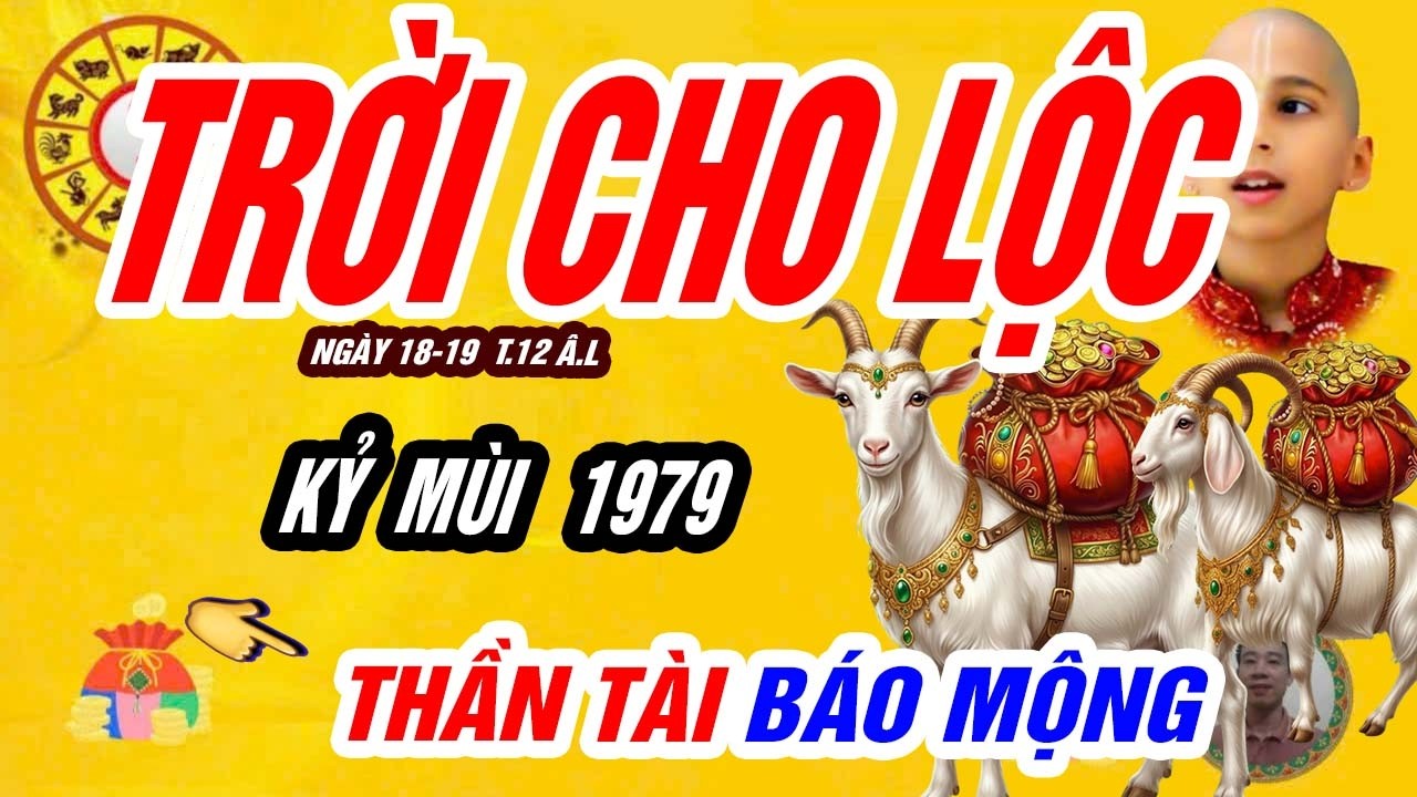 🌟 Đúng 18–19 Tháng Chạp KỶ MÙI 1979 Được Trời Chọn- KIỂU GÌ CŨNG GIÀU